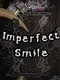 Imperfect Smile