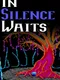 In Silence Waits