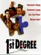 In the 1st Degree