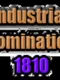 Industrial Domination 1810