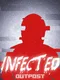 Infected: Outpost