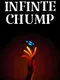 Infinite Chump