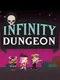 Infinity Dungeon!