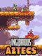 Inglorious Aztecs