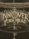 Inn Over Your Head