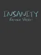 Insanity