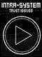 Intra-System: Trust Issues