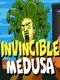 Invincible Medusa