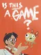 Is This a Game?