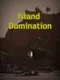 Island Domination
