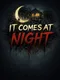 It Comes at Night