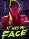 It Has My Face