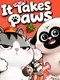 It Takes Paws
