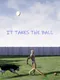 It Takes the Ball