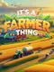 It's A Farmer Thing