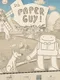 It's Paper Guy!