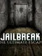 Jailbreak: The Ultimate Escape