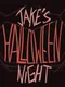 Jake's Halloween Night