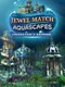 Jewel Match Aquascapes: Collector's Edition