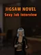 Jigsaw Novel: Sexy Job Interview
