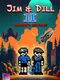 Jim & Dill II: Bobson’s Revenge