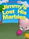 Jimmy's Lost His Marbles