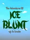 Joe Blunt Up In Smoke