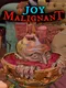 Joy Malignant