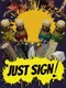 Just Sign!