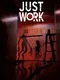 Just Work