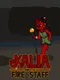 Kalia and The Fire Staff