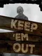 Keep 'em Out!