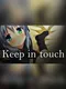 Keep in touch
