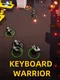 Keyboard Warrior