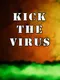Kick the Virus