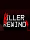 Killer: Rewind