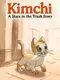 Kimchi: A Stars in the Trash Story
