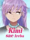 Kimi sae Ireba