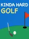 Kinda Hard Golf