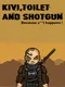 Kivi, Toilet and Shotgun