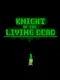 Knight of the Living Dead