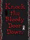 Knock the Bloody Door Down