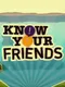 Know Your Friends