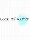 Lack of Water