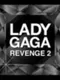 Lady Gaga Revenge 2
