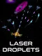 Laser Droplets