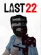 Last 22