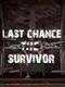 Last Chance: The Survivor