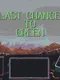 Last Chance to Green