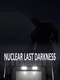 Last Nuclear Darkness